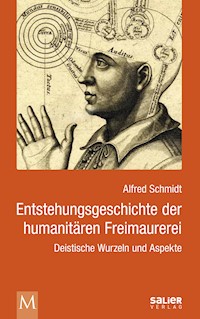 Entstehungsgeschichte der humanitären Freimaurerei - Alfred Schmidt - ebook