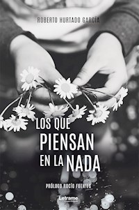 Los que piensan en la nada - Roberto Hurtado García - ebook