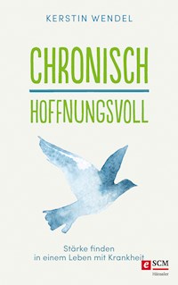 Chronisch hoffnungsvoll - Kerstin Wendel - ebook