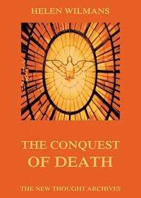 The Conquest of Death - Helen Wilmans - ebook