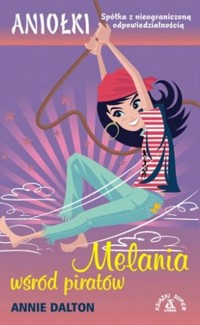 Aniołki. Melania wśród piratów - Annie Dalton - ebook