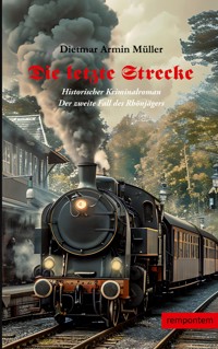 Die letzte Strecke - Dietmar Armin Müller - ebook