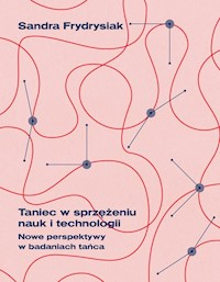 Taniec w sprzężeniu nauk i technologii - Sandra Frydrysiak - książka