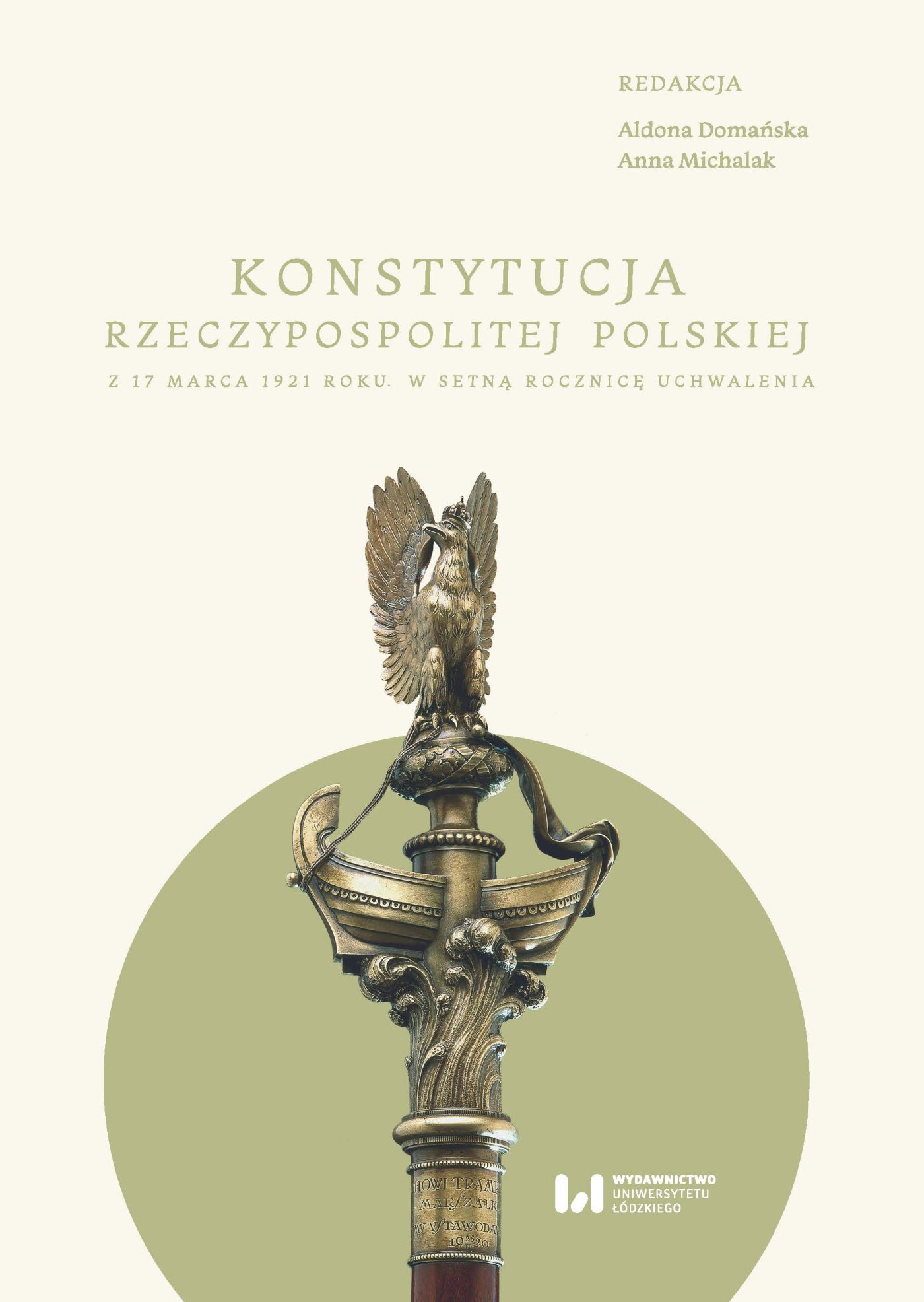 Okładka:Konstytucja Rzeczypospolitej z 17 marca 1921 r. W setną rocznicę uchwalenia 