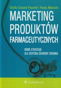 Marketing produktów farmaceutycznych - Cesare Giulio, Mancini Paolo - książka