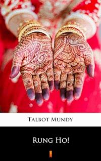 Rung Ho! - Talbot Mundy - ebook
