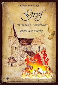 Gryf Legenda o opiekunie ziemi gardejskiej - Kowalczyk Mirosław - książka