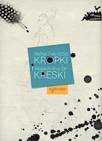 Kropki i kreski - Michał Zioło OCSO, Wojciech Prus OP - ebook