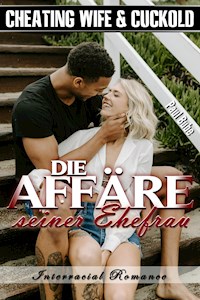 Cheating Wife & Cuckold: Die Affäre seiner Ehefrau - Interracial Romance - Paul Bube - ebook
