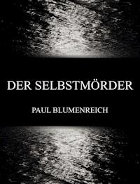 Der Selbstmörder - Paul Blumenreich - ebook