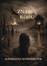 Znamię rodu - Katarzyna Kuśmierczyk - ebook