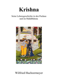 Krishna - Seine Lebensgeschichte in den Puranas und im Mahabharata - Huchzermeyer Wilfried - ebook