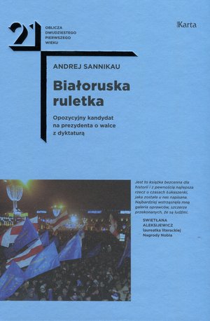 Białoruska ruletka. Opozycyjny kandydat na prezydenta o walce z dyktaturą - Andrej Sannikau - książka