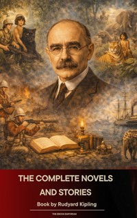 The Complete Novels and Stories of Rudyard Kipling - Rudyard Kipling - ebook