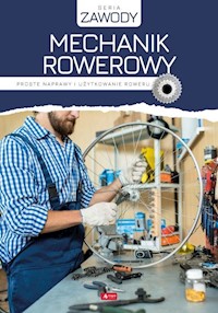 Mechanik rowerowy Proste naprawy i użytkowanie roweru - Korzonek Marcin Jakub - książka
