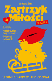 Zastrzyk Miłości 2. Audioserial odcinek 4 - Tomasz Żak  - audiobook