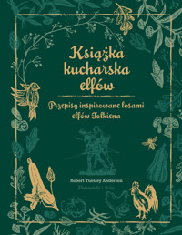 Książka kucharska elfów. Przepisy inspirowane losami elfów Tolkiena - Robert Tuesley Anderson - książka