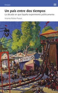 Un país entre dos tiempos - Vicente Rubio-Pueyo - ebook
