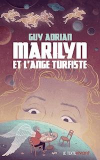 Marilyn et l'ange turfiste - Guy Adrian - ebook