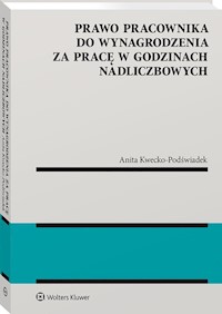Prawo pracownika do wynagrodzenia za pracę w godzinach nadliczbowych - Kwecko-Podświadek Anita - książka
