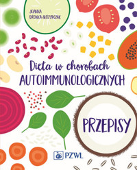 Dieta w chorobach autoimmunologicznych. Przepisy - Joanna Dronka-Skrzypczak - książka