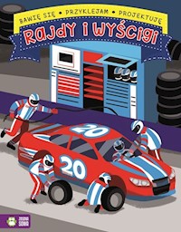 Bawię się przyklejam projektuję Rajdy i wyścigi -  - książka