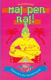 Maj pen raj! Tajlandia dla dociekliwych - Zastrożny Dawid - książka