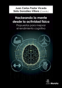 Hackeando la mente desde la actividad física. Propuestas para mejorar el rendimiento cognitivo - Juan Carlos Pastor-Vicedo - ebook