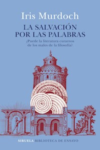 La salvación por las palabras - Murdoch Iris - ebook