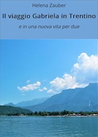Il viaggio Gabriela in Trentino - Helena Zauber - ebook