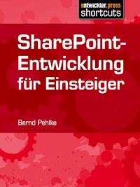 SharePoint-Entwicklung für Einsteiger - Bernd Pehlke - ebook