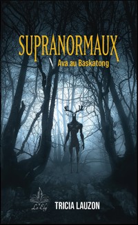 Supranormaux - Tome 1 - Tricia Lauzon - ebook