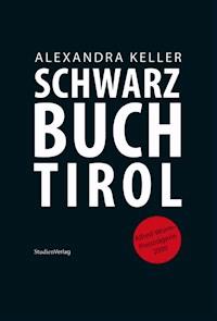 Schwarzbuch Tirol - Alexandra Keller - ebook