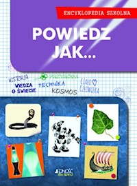 Powiedz jak... Encyklopedia szkolna -  - książka
