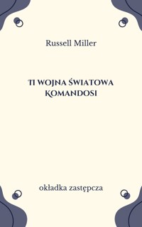 II Wojna Światowa. Komandosi - Russell Miller - ebook