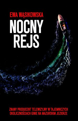 Nocny rejs - Ewa Wąsikowska - ebook + audiobook + książka