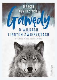 Gawędy o wilkach i innych zwierzętach - Kostrzyński Marcin - ebook + audiobook + książka