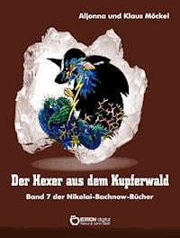 Der Hexer aus dem Kupferwald - Klaus Möckel - ebook