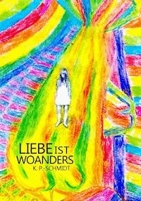 Liebe ist woanders - K.P. Schmidt - ebook