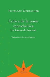 Crítica de la razón reproductiva - Penelope Deutscher - ebook