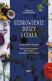 Uzdrowienie duszy i ciała - Strickerschmidt Hildegard - książka