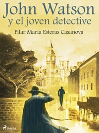 John Watson y el joven detective - Pilar María Esteras Casanova - ebook