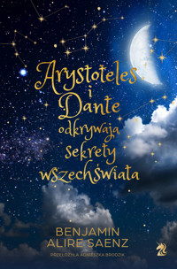 Arystoteles i Dante odkrywają sekrety wszechświata (edycja specjalna) - Benjamin Alire Sáenz - książka