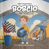 Bobcio i mecz żużlowy - Magdańska Marta - ebook + książka