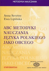 ABC metodyki nauczania języka polskiego jako obcego - Anna Seretny, Ewa Lipińska - książka