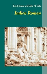 Italien Roman - Lisi Schuur - ebook