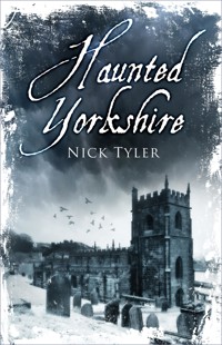 Haunted Yorkshire - Nick Tyler - ebook