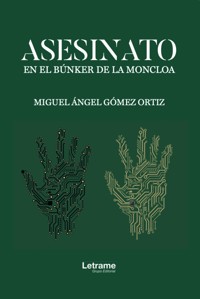Asesinato en el búnker de la Moncloa - Miguel Ángel Gómez Ortiz - ebook