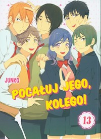 Pocałuj jego, kolego! 13 - Junko - książka