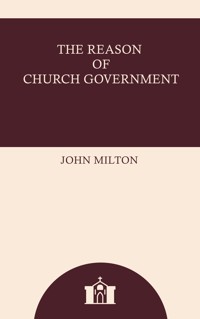 The Reason of Church Government - Milton John - ebook